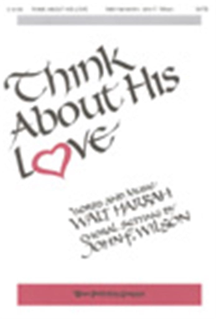 Think About His Love